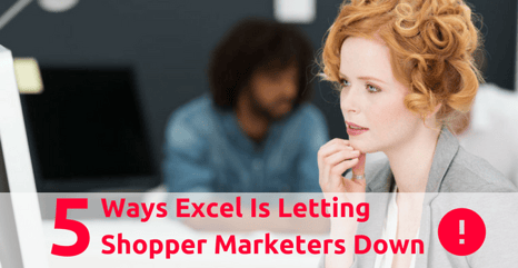 5 Ways Excel is Letting Your Shopper Marketing Team Down.png