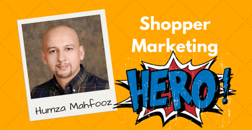 Humza Mahfooz - Shopper Marketing Hero