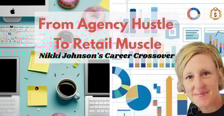 Nikki Jones - from agency to Retail Blog header-2