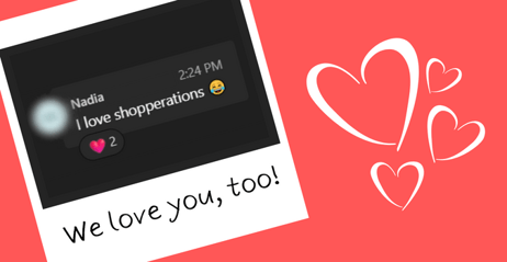An image of Shopperations user's message confessing her love for our software